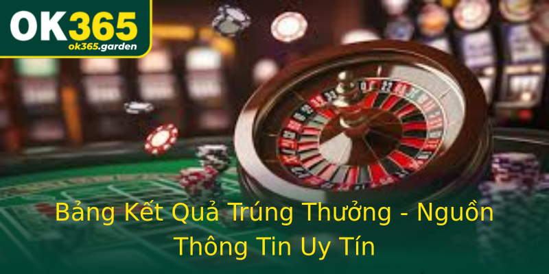 Bảng Kết Quả Trúng Thưởng - Nguồn Thông Tin Uy Tín Bảng Kết Quả Trúng Thưởng - Nguồn Thông Tin Uy Tín