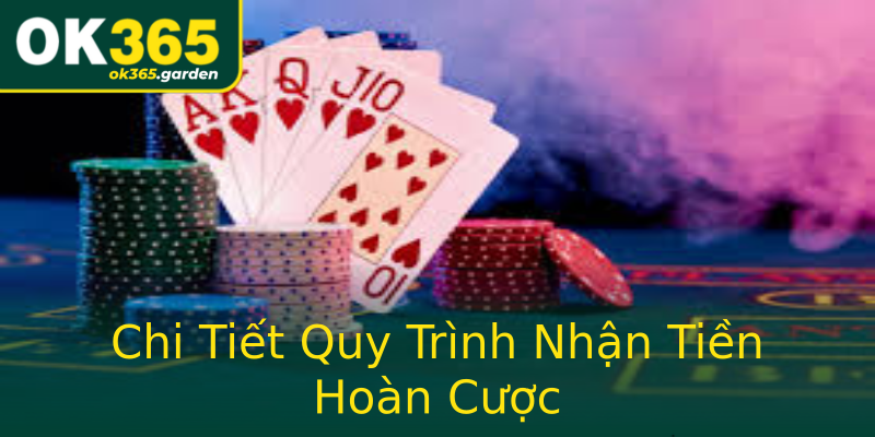 Chi Tiết Quy Trình Nhận Tiền Hoàn Cược
