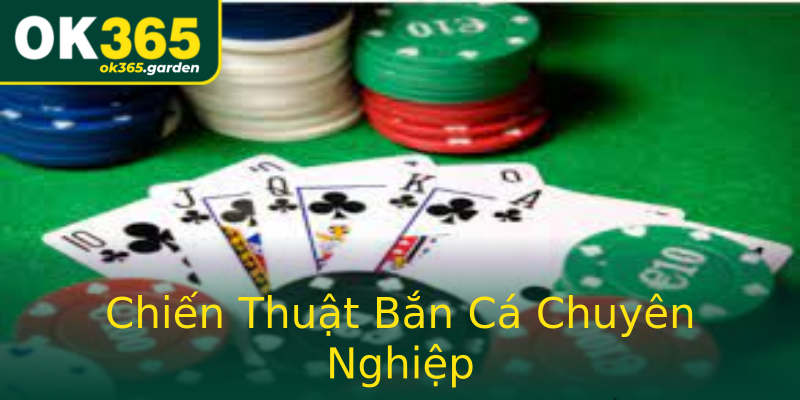 Chiến Thuật Bắn Cá Chuyên Nghiệp Chiến Thuật Bắn Cá Chuyên Nghiệp