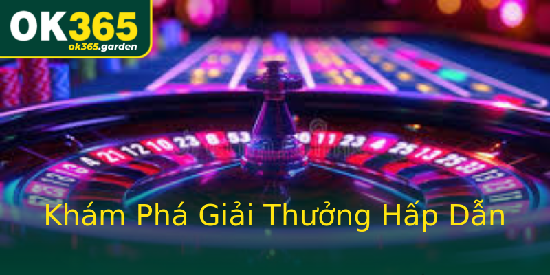 Khám Phá Giải Thưởng Hấp Dẫn