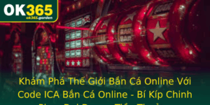 Kham Pha The Gioi Ban Ca Online Voi Code Ica Ban Ca Online Bi Kip Chinh Phuc Ai Duong Tien Thuong