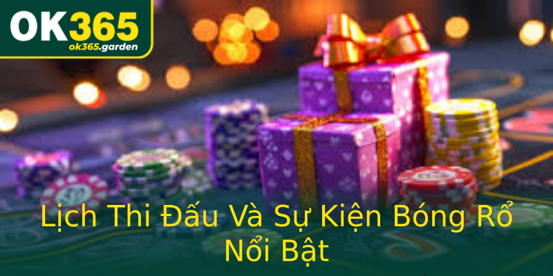 Lịch Thi Đấu Và Sự Kiện Bóng Rổ Nổi Bật Lịch Thi Đấu Và Sự Kiện Bóng Rổ Nổi Bật