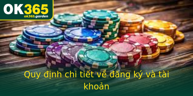 Quy định chi tiết về đăng ký và tài khoản