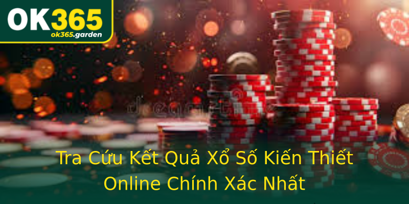 Tra Cứu Kết Quả Xổ Số Kiến Thiết Online Chính Xác Nhất Tra Cứu Kết Quả Xổ Số Kiến Thiết Online Chính Xác Nhất